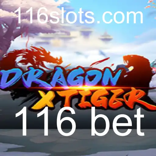 Descubra a Emoção do Jogo DragonXTiger com 116 Bet